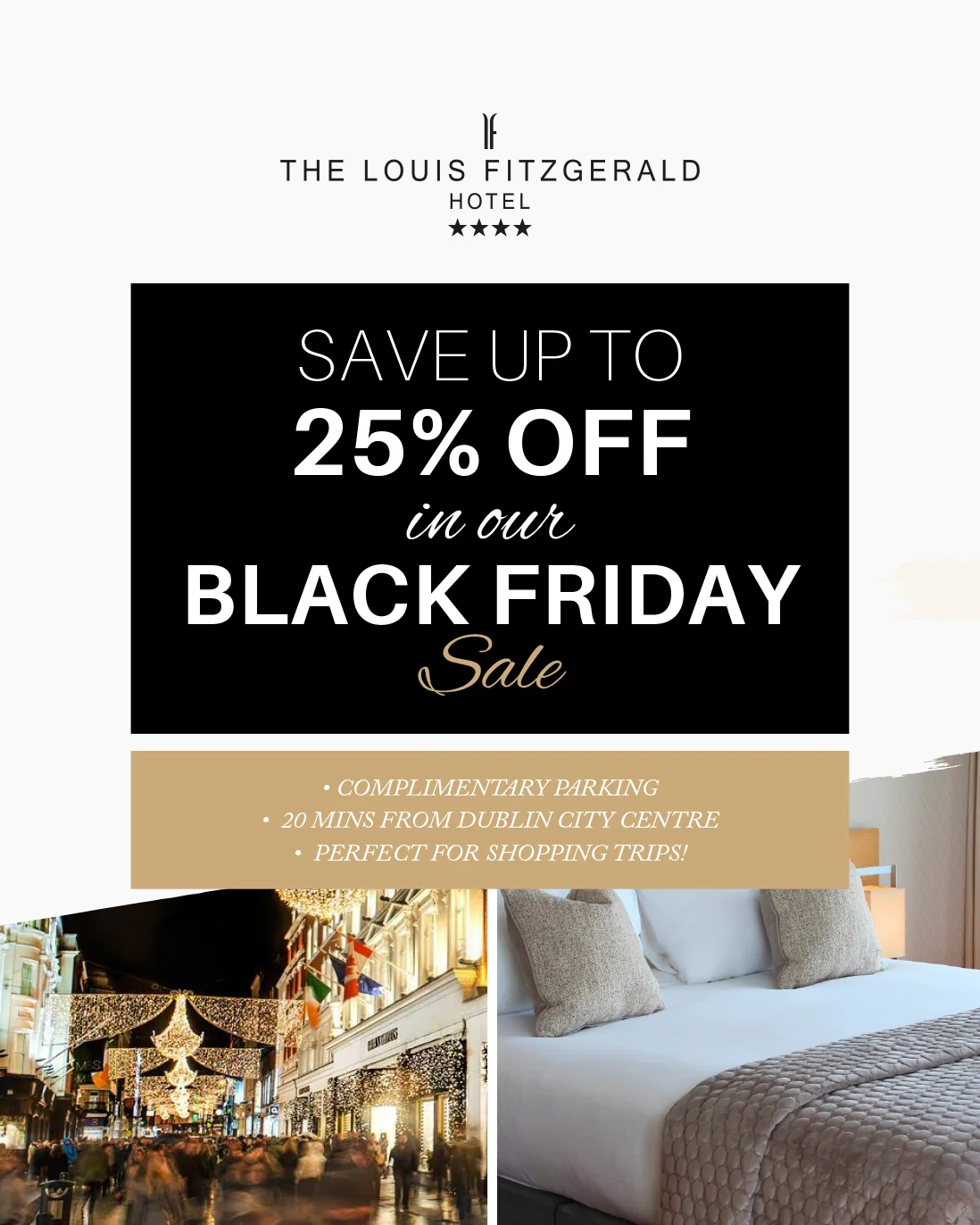 The Louis Fitzgerald Hotel Black Friday sale offers up to 25% off, with complimentary parking, near Dublin city centre; images of a festive street and a hotel room are shown.